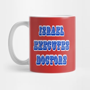 Israel Executes Doctors - Al-Shifa Hospital - Back Mug